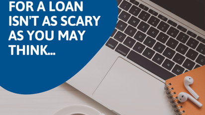 Why Applying For a Loan Isn’t As Scary As You May Think