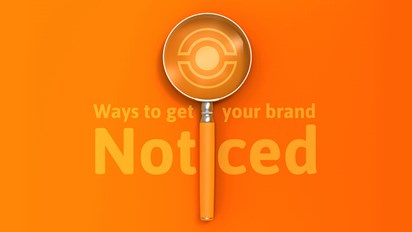 Key Ways to Get Your Brand Noticed
