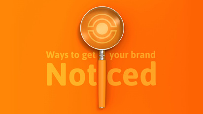 Key Ways to Get Your Brand Noticed