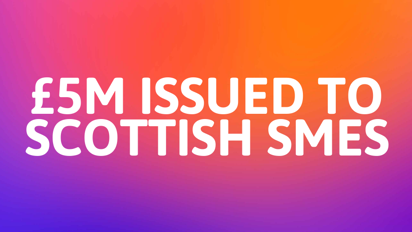 73 Scottish SMEs receive a total of £5M in funding from Business Loans Scotland 