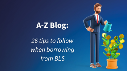 A-Z Guide: 26 Tips to Follow When Borrowing from BLS