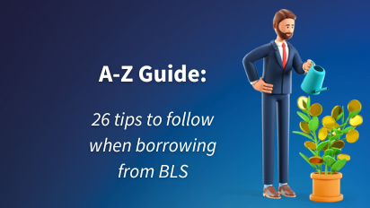 A-Z Guide: 26 Tips to Follow When Borrowing from BLS