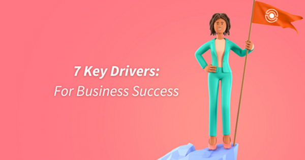 7 Key Drivers for Business Success