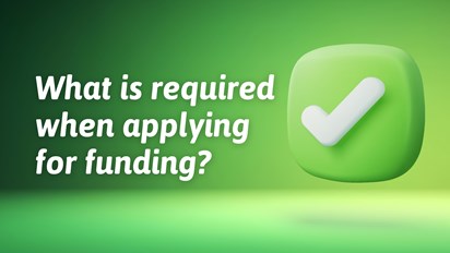 What is required when applying for funding?