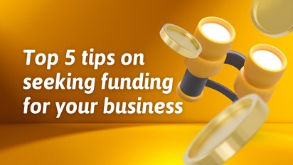 Top Five Tips on seeking funding for your business